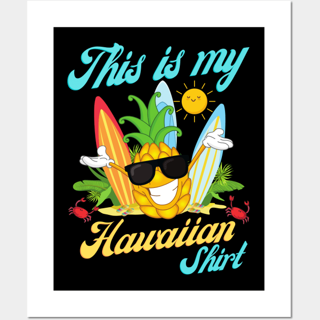 This is my Hawaiian shirt, Dabbing pineapple, Tropical Summer Tee Wall Art by Lekrock Shop